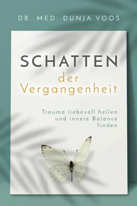 Voos |  Schatten der Vergangenheit: Trauma liebevoll heilen und innere Balance finden | eBook | Sack Fachmedien