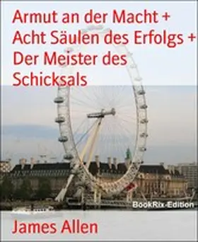 Allen |  Armut an der Macht + Acht Säulen des Erfolgs + Der Meister des Schicksals | eBook | Sack Fachmedien