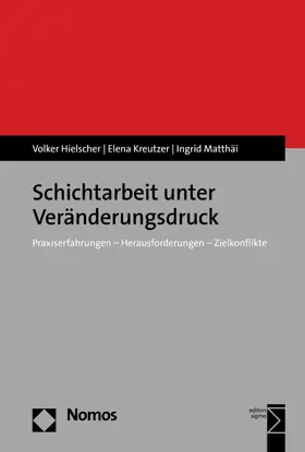 Hielscher / Kreutzer / Matthäi |  Schichtarbeit unter Veränderungsdruck | eBook | Sack Fachmedien