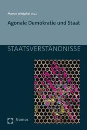Westphal |  Agonale Demokratie und Staat | eBook | Sack Fachmedien