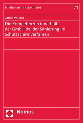 Wunder |  Die Kompetenzen innerhalb der GmbH bei der Sanierung im Schutzschirmverfahren | eBook | Sack Fachmedien