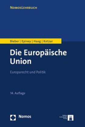 Bieber / Epiney / Haag |  Die Europäische Union | eBook | Sack Fachmedien