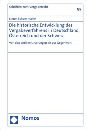 Schoenmaker |  Die historische Entwicklung des Vergabeverfahrens in Deutschland, Österreich und der Schweiz | eBook | Sack Fachmedien