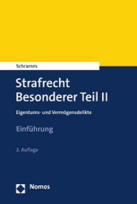Schramm |  Strafrecht Besonderer Teil II | eBook | Sack Fachmedien