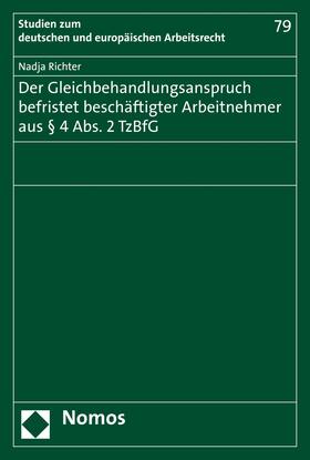 Richter | Der Gleichbehandlungsanspruch befristet beschäftigter Arbeitnehmer aus § 4 Abs. 2 TzBfG | E-Book | sack.de