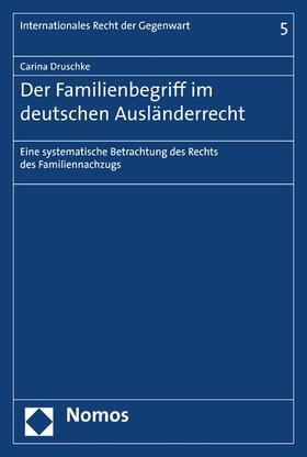 Druschke |  Der Familienbegriff im deutschen Ausländerrecht | eBook | Sack Fachmedien