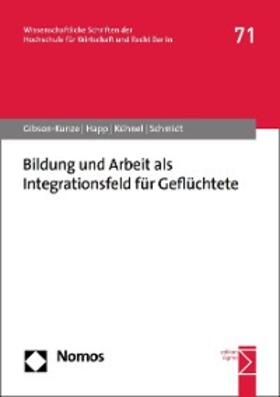 Gibson-Kunze / Happ / Kühnel |  Bildung und Arbeit als Integrationsfeld für Geflüchtete | eBook | Sack Fachmedien