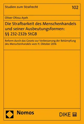 Ofosu-Ayeh |  Die Strafbarkeit des Menschenhandels und seiner Ausbeutungsformen: §§ 232-232b StGB | eBook | Sack Fachmedien