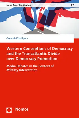 Khalilpour |  Western Conceptions of Democracy and the Transatlantic Divide over Democracy Promotion | eBook | Sack Fachmedien