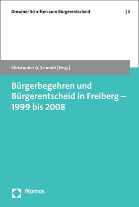 Schmidt |  Bürgerbegehren und Bürgerentscheid in Freiberg - 1999 bis 2008 | eBook | Sack Fachmedien