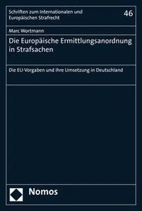 Wortmann |  Die Europäische Ermittlungsanordnung in Strafsachen | eBook | Sack Fachmedien