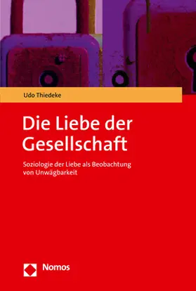 Thiedeke |  Die Liebe der Gesellschaft | eBook | Sack Fachmedien