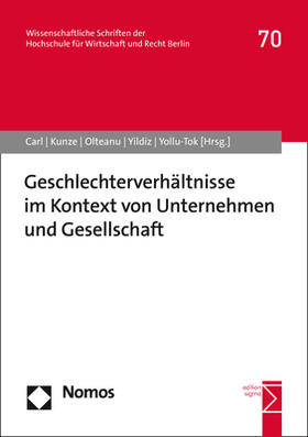 Carl / Kunze / Olteanu |  Geschlechterverhältnisse im Kontext von Unternehmen und Gesellschaft | eBook | Sack Fachmedien
