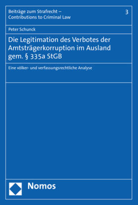 Schunck |  Die Legitimation des Verbotes der Amtsträgerkorruption im Ausland gem. § 335a StGB | eBook | Sack Fachmedien
