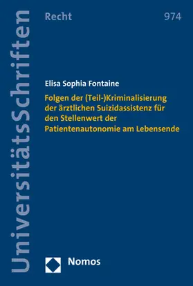 Fontaine |  Folgen der (Teil-)Kriminalisierung der ärztlichen Suizidassistenz für den Stellenwert der Patientenautonomie am Lebensende | eBook | Sack Fachmedien