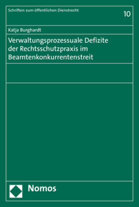 Burghardt |  Verwaltungsprozessuale Defizite der Rechtsschutzpraxis im Beamtenkonkurrentenstreit | eBook | Sack Fachmedien