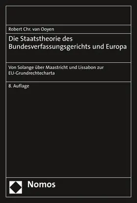 van Ooyen |  Die Staatstheorie des Bundesverfassungsgerichts und Europa | eBook | Sack Fachmedien