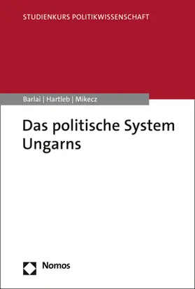 Barlai / Hartleb / Mikecz |  Das politische System Ungarns | eBook | Sack Fachmedien