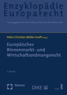 Müller-Graff |  Europäisches Binnenmarkt- und Wirtschaftsordnungsrecht | eBook | Sack Fachmedien