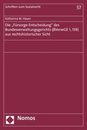 Hauer |  Die "Fürsorge-Entscheidung" des Bundesverwaltungsgerichts (BVerwGE 1, 159) aus rechtshistorischer Sicht | eBook | Sack Fachmedien
