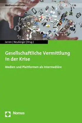 Jarren / Neuberger |  Gesellschaftliche Vermittlung in der Krise | eBook | Sack Fachmedien