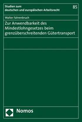 Fahrenbruch |  Zur Anwendbarkeit des Mindestlohngesetzes beim grenzüberschreitenden Gütertransport | eBook | Sack Fachmedien