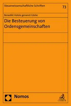 Göcke |  Die Besteuerung von Ordensgemeinschaften | eBook | Sack Fachmedien