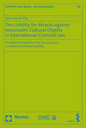 Díaz |  The Liability for Attacks against Immovable Cultural Objects in International Criminal Law | eBook | Sack Fachmedien