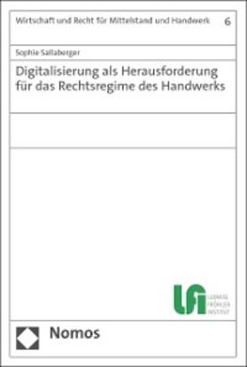 Sallaberger |  Digitalisierung als Herausforderung für das Rechtsregime des Handwerks | eBook | Sack Fachmedien