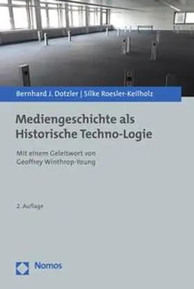 Dotzler / Roesler-Keilholz |  Mediengeschichte als Historische Techno-Logie | eBook | Sack Fachmedien