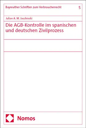 Jaschinski |  Die AGB-Kontrolle im spanischen und deutschen Zivilprozess | eBook | Sack Fachmedien