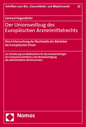 Hegendörfer |  Der Unionsvollzug des Europäischen Arzneimittelrechts | eBook | Sack Fachmedien