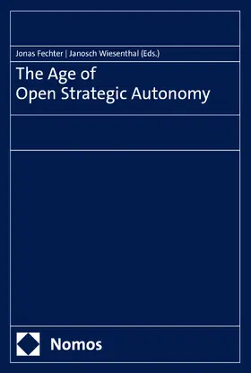 Fechter / Wiesenthal |  The Age of Open Strategic Autonomy | eBook | Sack Fachmedien