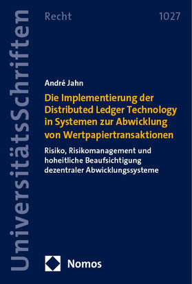 Jahn |  Die Implementierung der Distributed Ledger Technology in Systemen zur Abwicklung von Wertpapiertransaktionen | eBook | Sack Fachmedien