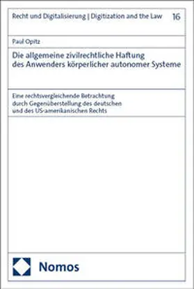 Opitz |  Die allgemeine zivilrechtliche Haftung des Anwenders körperlicher autonomer Systeme | eBook | Sack Fachmedien