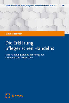 Haffner |  Die Erklärung pflegerischen Handelns | eBook | Sack Fachmedien