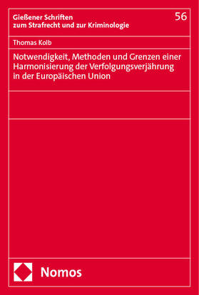 Kolb |  Notwendigkeit, Methoden und Grenzen einer Harmonisierung der Verfolgungsverjährung in der Europäischen Union | eBook | Sack Fachmedien