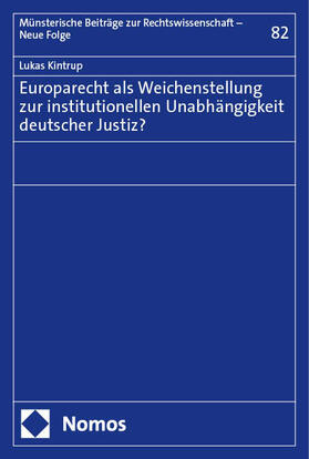 Kintrup |  Europarecht als Weichenstellung zur institutionellen Unabhängigkeit deutscher Justiz? | eBook | Sack Fachmedien