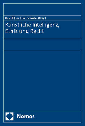 Knauff / Lee / Lin |  Künstliche Intelligenz, Ethik und Recht | eBook | Sack Fachmedien