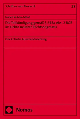 Richter-Göbel |  Die Teilkündigung gemäß § 648a Abs. 2 BGB im Lichte neuerer Rechtsdogmatik | eBook | Sack Fachmedien