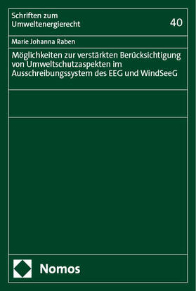 Raben |  Möglichkeiten zur verstärkten Berücksichtigung von Umweltschutzaspekten im Ausschreibungssystem des EEG und WindSeeG | eBook | Sack Fachmedien