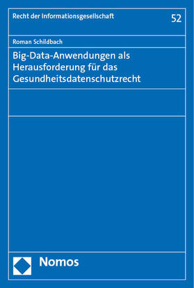 Schildbach |  Big-Data-Anwendungen als Herausforderung für das Gesundheitsdatenschutzrecht | eBook | Sack Fachmedien