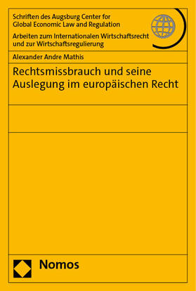 Mathis |  Rechtsmissbrauch und seine Auslegung im europäischen Recht | eBook | Sack Fachmedien