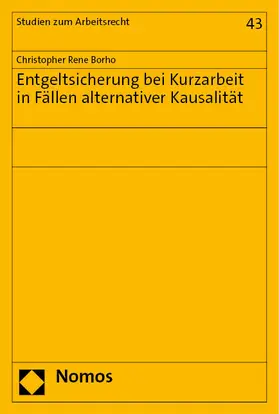 Borho |  Entgeltsicherung bei Kurzarbeit in Fällen alternativer Kausalität | eBook | Sack Fachmedien