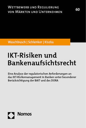 Waschbusch / Schlenker / Kiszka |  IKT-Risiken und Bankenaufsichtsrecht | eBook | Sack Fachmedien