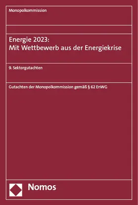 Monopolkommission |  Energie 2023: Mit Wettbewerb aus der Energiekrise | eBook | Sack Fachmedien