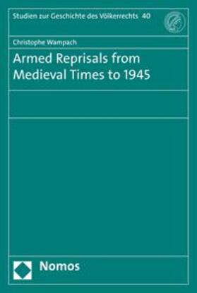 Wampach |  Armed Reprisals from Medieval Times to 1945 | eBook | Sack Fachmedien