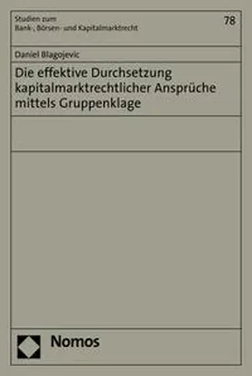 Blagojevic | Die effektive Durchsetzung kapitalmarktrechtlicher Ansprüche mittels Gruppenklage | E-Book | sack.de