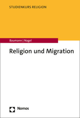 Baumann / Nagel |  Religion und Migration | eBook | Sack Fachmedien