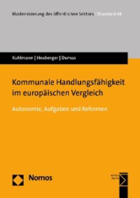 Kuhlmann / Heuberger / Dumas |  Kommunale Handlungsfähigkeit im europäischen Vergleich | eBook | Sack Fachmedien